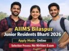 AIIMS Bilaspur Junior Residents Bharti 2026 without Exam