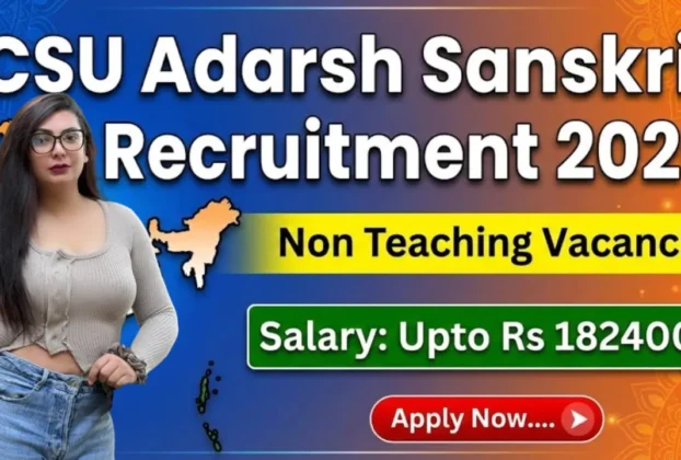 CSU Non Teaching Recruitment 2026 Notification, Last Date, Apply Online, Official Website, Pdf & More.