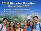 ECHS Himachal Polyclinic Recruitment 2026 in Yol, Hamirpur, Dehra