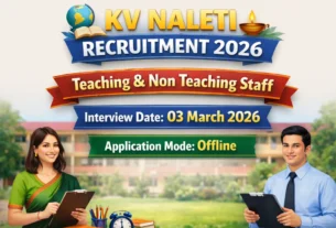 KV Naleti Recruitment 2026 for Teaching & Non Teaching Staff