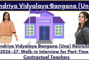 Kendriya Vidyalaya Bangana Una Recruitment 2026