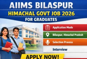Himachal AIIMS Bilaspur Govt Job 2026 for Graduate