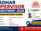 Aadhar Supervisor Recruitment 2026 for 10th Pass without Exam