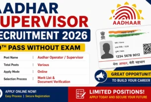 Aadhar Supervisor Recruitment 2026 for 10th Pass without Exam